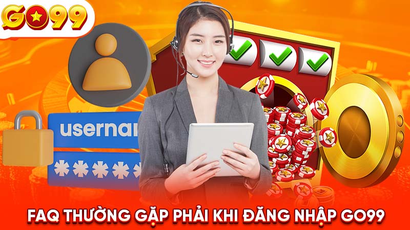 FAQ thường gặp phải khi đăng nhập Go99