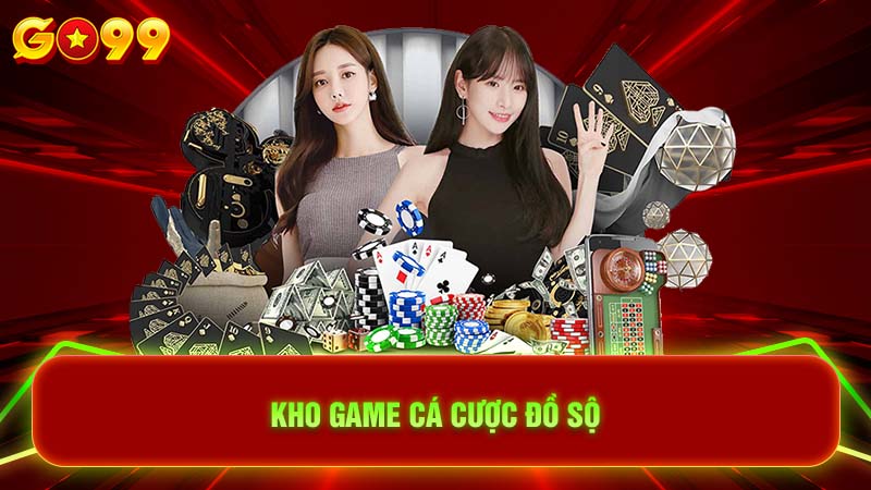 Kho game cá cược chính là điểm hấp dẫn không thể chối từ của App Go99